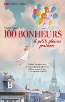 Paris, 100 bonheurs et petits plaisirs