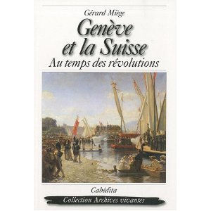 Genève et la Suisse : Au temps des révolutions