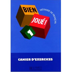 Bien joué ! Niveau 1, méthode de français. Cahier d'exercices