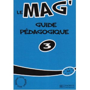 Le mag' 3 : Guide pedagogique