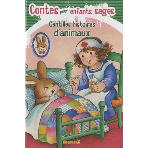 Contes pour enfants sages : Gentilles histoires d'animaux