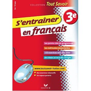 Tout savoir - S'entraîner en français 3e
