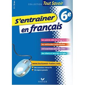 Tout savoir - S'entraîner en français 6e 