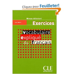 Vocabulaire expliqué du français : Exercices niveau débutant