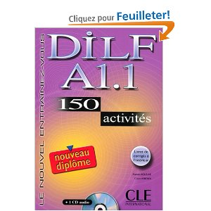 DILF A1.1 150 ACTIVITES + CD AUDIO + LIVRET DE CORRIGES A L'INTERIEUR