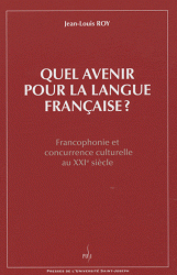 Quel avenir pour la langue française ?. francophonie et concurrence c ulturelle au 21e siecle