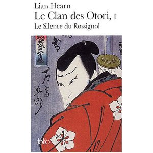 Le Clan des Otori, tome 1 : Le Silence du Rossignol