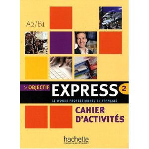 Objectif Express 2 A2/B1: Cahier d'activités