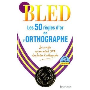 BLED LES 50 REGLES D'OR DE L'ORTHOGRAPHE 