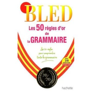 BLED LES 50 REGLES D'OR DE LA GRAMMAIRE 