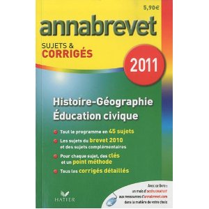 ANNABREVET 2011 HISTOIRE-GEOGRAPHIE EDUCATION CIVIQUE SUJETS ET CORRIGES 