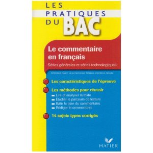 LES PRATIQUES DU BAC - LE COMMENTAIRE EN FRANCAIS 