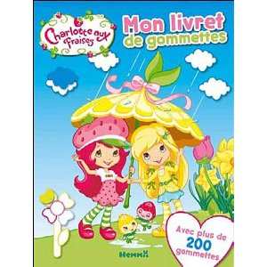 Charlotte aux Fraises : Mon livret de gommettes : Avec plus de 200 gommettes 