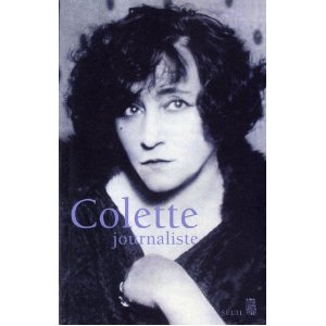 COLETTE JOURNALISTE. CHRONIQUES ET REPOR                                                             