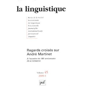 LINGUISTIQUE VOL 45 N 1 2009 REGARDS CROISES SUR ANDRE MARTINET - 1ERE PARTIE                        