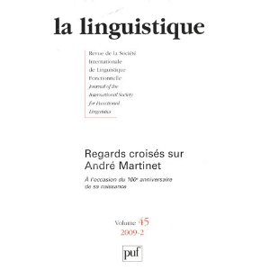 LINGUISTIQUE VOL 45 N 2 2009 REGARDS CROISES SUR ANDRE MARTINET - 2EME PARTIE                        