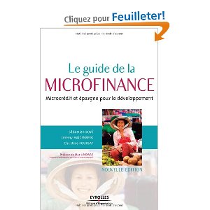 LE GUIDE DE LA MICROFINANCE. MICROCREDIT ET EPARGNE POUR LE DEVELOPPEMENT                            