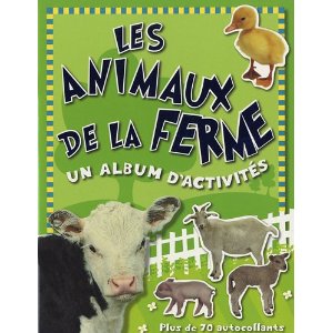 Les animaux de la ferme, un album d'activités : Plus de 70 autocollants