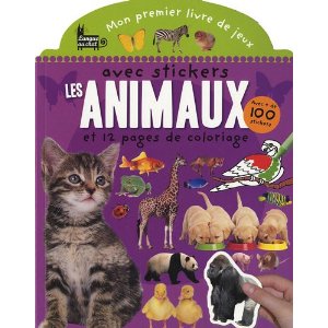 Mon premier livre de jeux avec stickers: les animaux et 12 pages de coloriage: Avec + de 100 stickers
