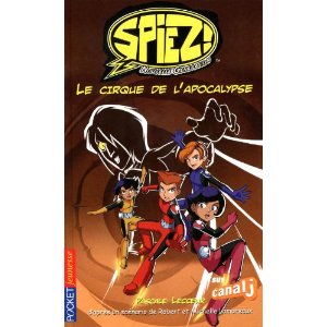 Spiez!, Tome 6 : Le cirque de l'apocalypse