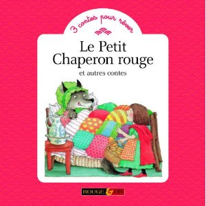 Le Petit Chaperon rouge et autres contes