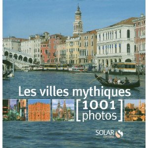 Les villes mythiques en 1001 photos