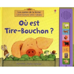 OU EST TIRE-BOUCHON ? - LES CONTES DE LA FERME LIVRES SONORES 
