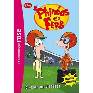 Phinéas et Ferb 01 - Dingues de vitesse ! 