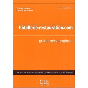  Hôtellerie-restaurat... : Méthode de français de l'hôtellerie et de la restauration Guide pédagogique