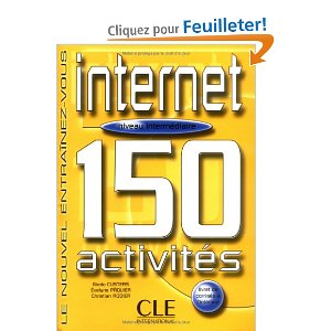  150 activités Internet : Niveau intermédiaire avec corrigés 