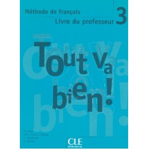  Tout va bien ! 3 : Méthode de français, Livre du professeur