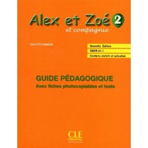  Alex et Zoé et compagnie CECR A1-1, volume 2 : Guide pédagogique avec fiches photocopiables et tests