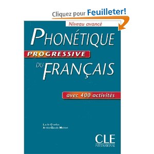  Phonétique progressive du français : Niveau avancé avec 400 exercices 
