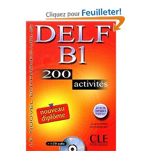  DELF B1 : 200 activités avec livret de corrigés (1CD audio) 