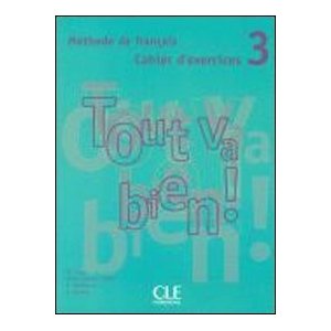 TOUT VA BIEN NIV 3 CAHIER D'EXERCICES + CD AUDIO METHODE DE FRANCAIS