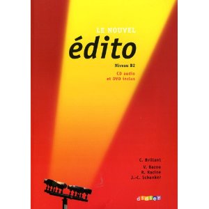  Le nouvel édito Méthode de français Niveau B2 : Avec 1 DVD et CD audio inclus 