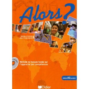  Alors ? niveau A2 : Méthode de français fondée sur l'approche par compétences (1CD audio)