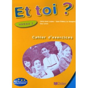  Et toi ? : Cahier d'exercices Niveau 2