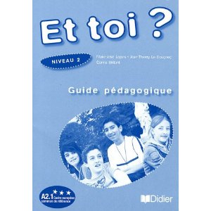  Et toi ? Niveau 2 : Guide pédagogique