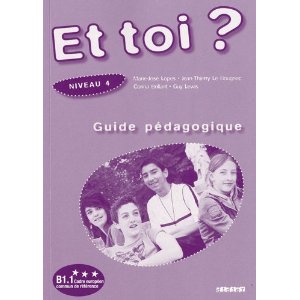  Et toi ? Niveau 4 : Guide pédagogique 