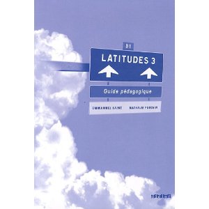 Latitudes 3 B1 : Guide pédagogique 