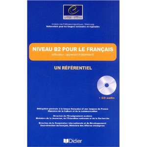 NIVEAU B2 POUR LE FRANCAIS / UN REFERENTIEL LIVRE + CD AUDIO
