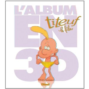  Titeuf le film : L'album en 3D