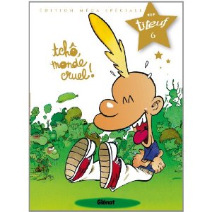  Titeuf, Tome 6 : Tchô, monde cruel ! : Edition méga spéciale 