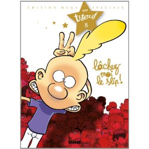  Titeuf, Tome 8 : Lâchez-moi le slip ! : Edition méga spéciale
