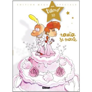 Titeuf, Tome 10: Nadia se marie: Edition méga spéciale
