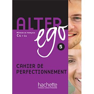 Alter Ego 5 - Cahier de perfectionnement