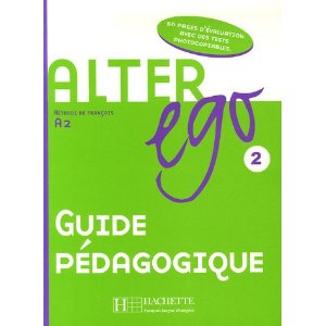Alter ego 2 : Guide pédagogique 