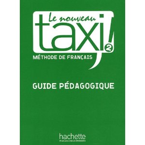  Le nouveau Taxi ! Méthode de français : Tome 2, Guide pédagogique