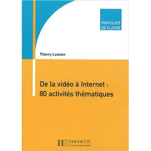  De la vidéo à Internet : 80 activités thématiques 